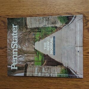 PennStater May/ June 2020 Vol. 107 No. 5 The New Normal Penn State Adapts...